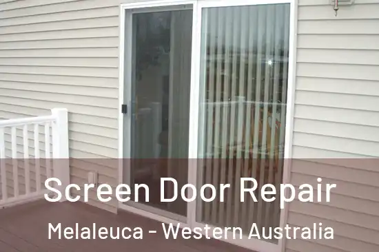 Screen Door Repair Melaleuca - Western Australia