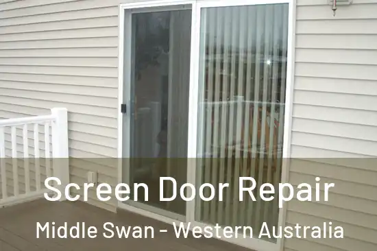 Screen Door Repair Middle Swan - Western Australia