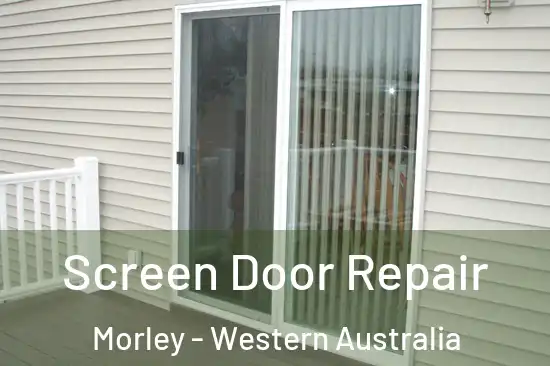 Screen Door Repair Morley - Western Australia