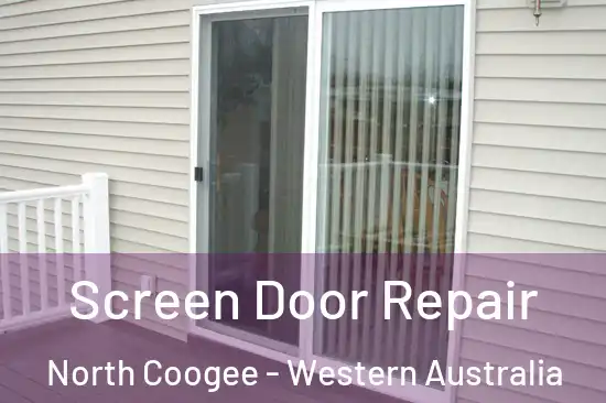 Screen Door Repair North Coogee - Western Australia