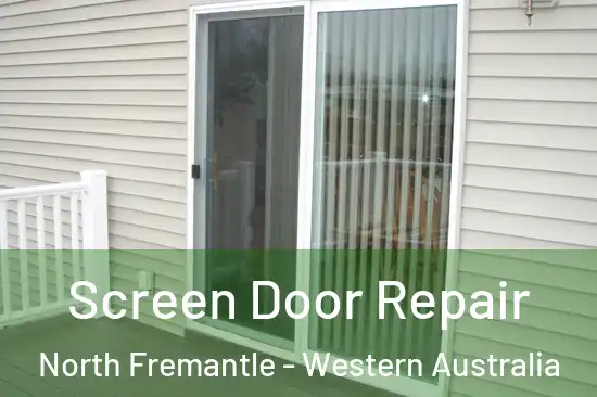 Screen Door Repair North Fremantle - Western Australia