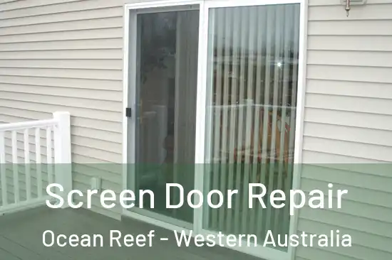 Screen Door Repair Ocean Reef - Western Australia