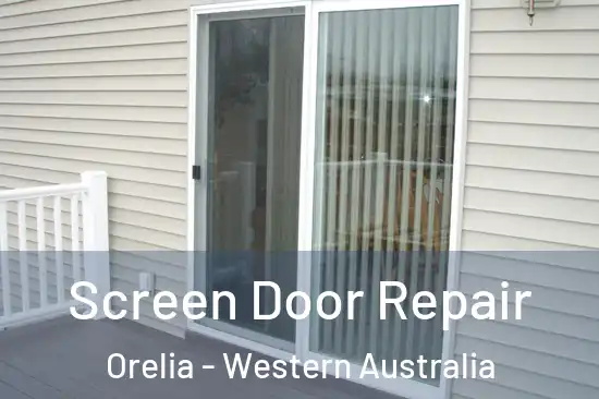 Screen Door Repair Orelia - Western Australia