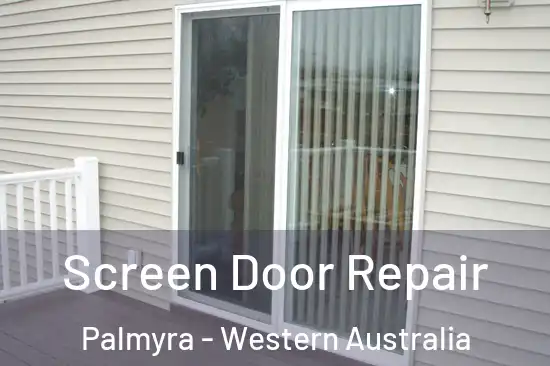 Screen Door Repair Palmyra - Western Australia
