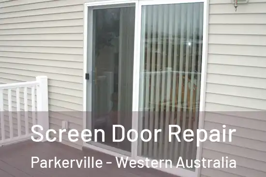 Screen Door Repair Parkerville - Western Australia