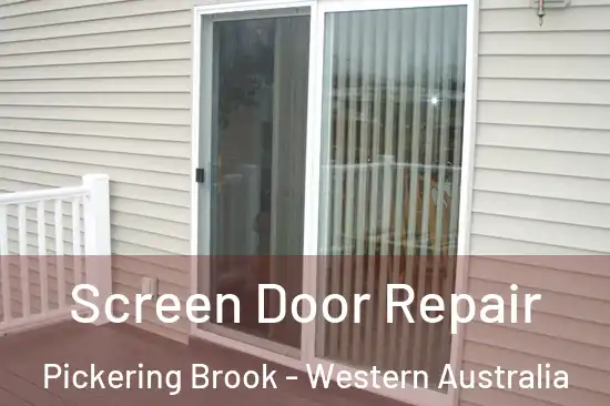 Screen Door Repair Pickering Brook - Western Australia