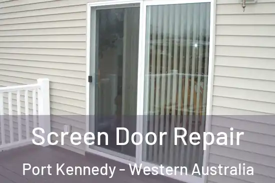 Screen Door Repair Port Kennedy - Western Australia
