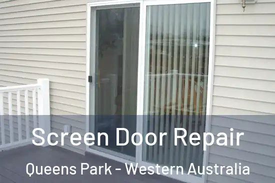 Screen Door Repair Queens Park - Western Australia