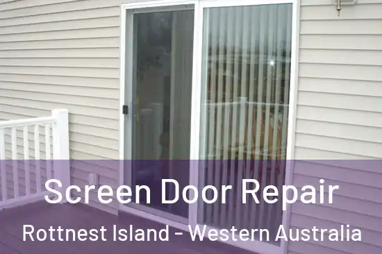 Screen Door Repair Rottnest Island - Western Australia