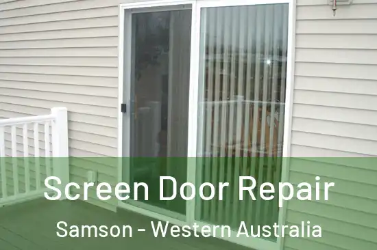 Screen Door Repair Samson - Western Australia