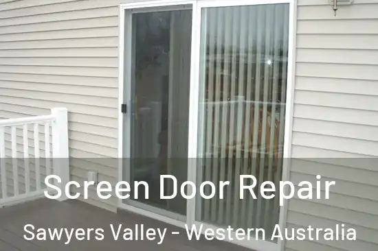 Screen Door Repair Sawyers Valley - Western Australia