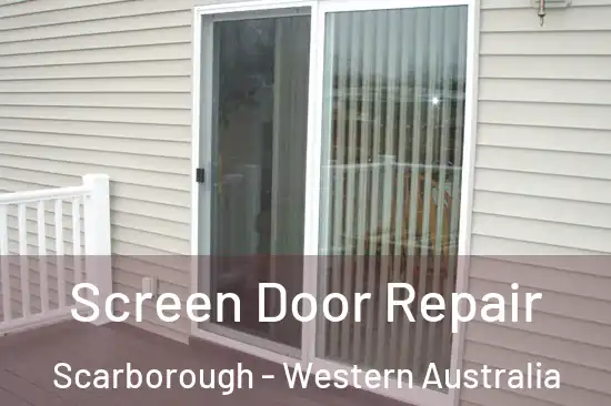 Screen Door Repair Scarborough - Western Australia