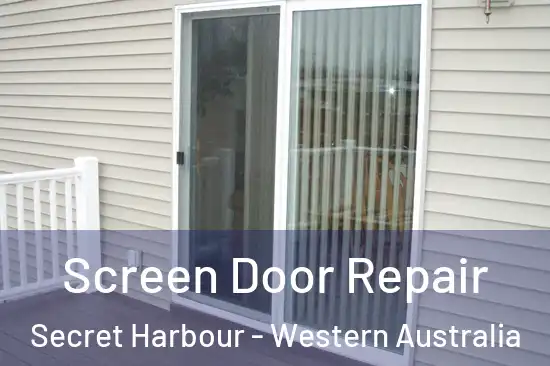 Screen Door Repair Secret Harbour - Western Australia