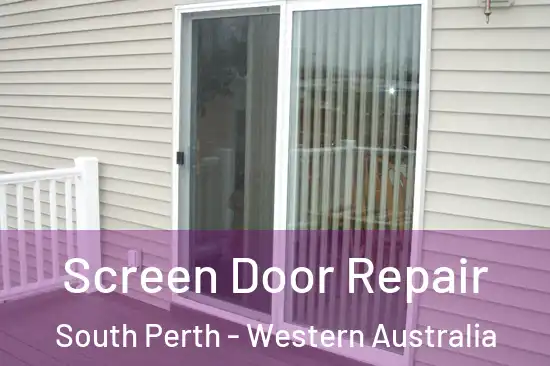 Screen Door Repair South Perth - Western Australia