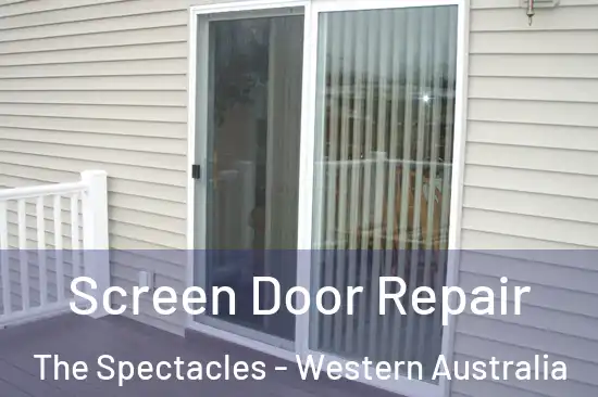 Screen Door Repair The Spectacles - Western Australia