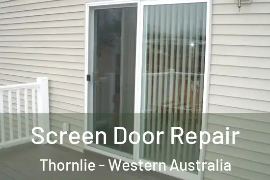 Screen Door Repair Thornlie - Western Australia