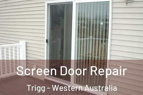 Screen Door Repair Trigg - Western Australia
