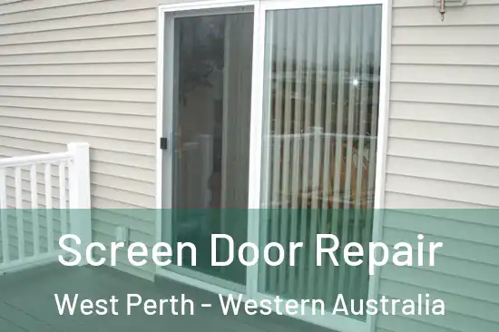 Screen Door Repair West Perth - Western Australia