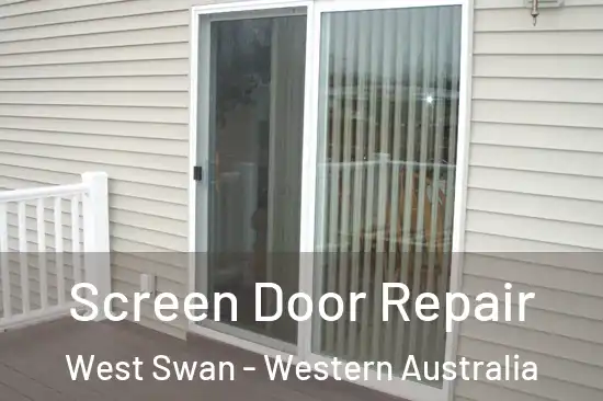 Screen Door Repair West Swan - Western Australia