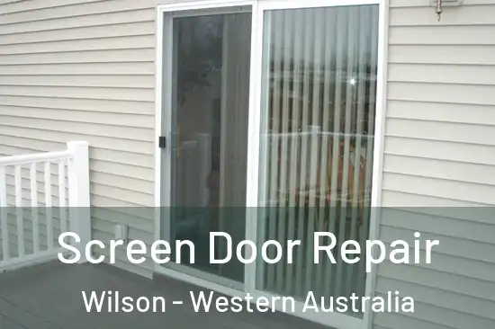 Screen Door Repair Wilson - Western Australia