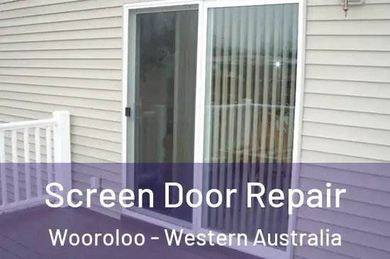 Screen Door Repair Wooroloo - Western Australia