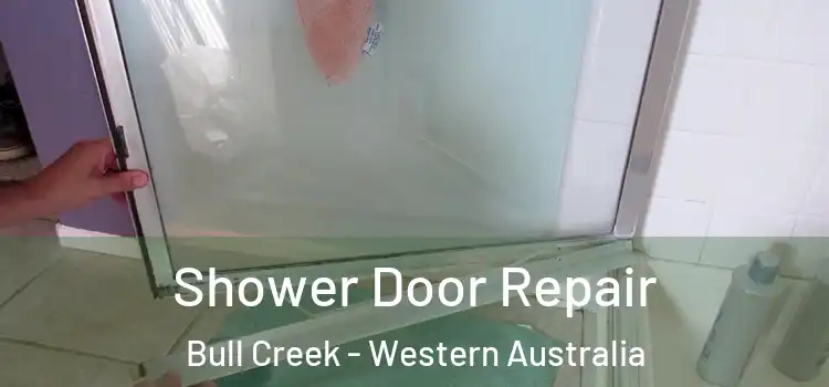 Shower Door Repair Bull Creek - Western Australia