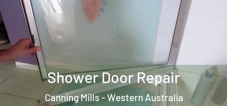 Shower Door Repair Canning Mills - Western Australia