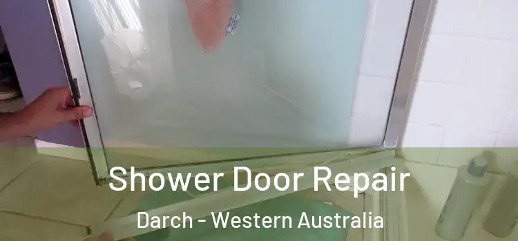 Shower Door Repair Darch - Western Australia