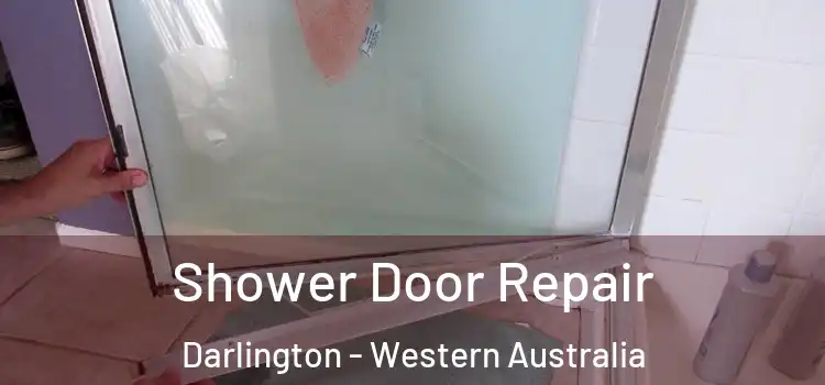 Shower Door Repair Darlington - Western Australia