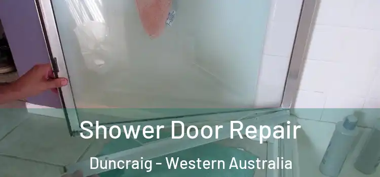Shower Door Repair Duncraig - Western Australia