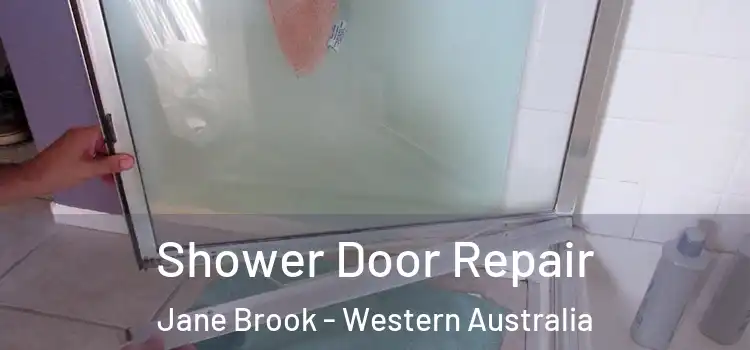 Shower Door Repair Jane Brook - Western Australia