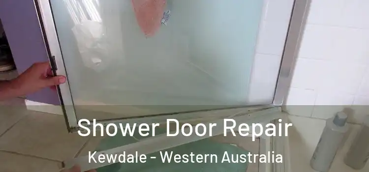 Shower Door Repair Kewdale - Western Australia