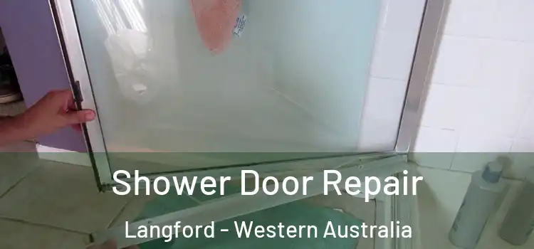 Shower Door Repair Langford - Western Australia
