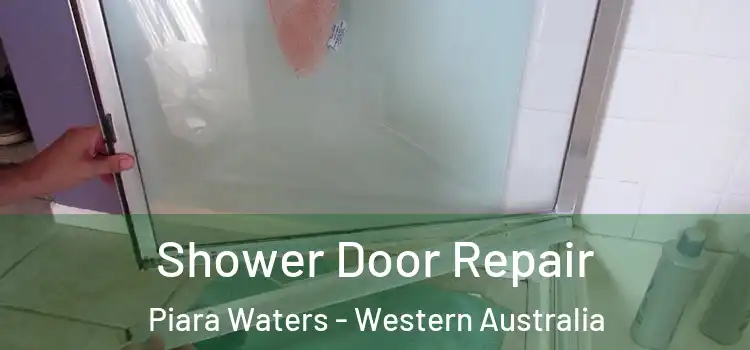 Shower Door Repair Piara Waters - Western Australia