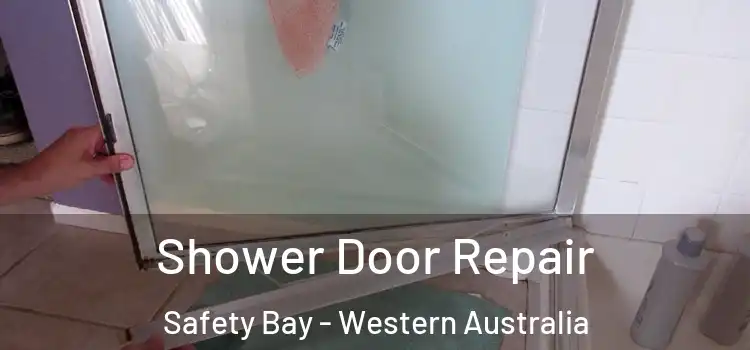 Shower Door Repair Safety Bay - Western Australia