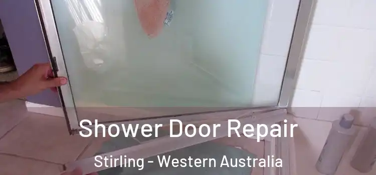 Shower Door Repair Stirling - Western Australia