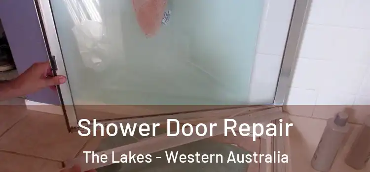 Shower Door Repair The Lakes - Western Australia