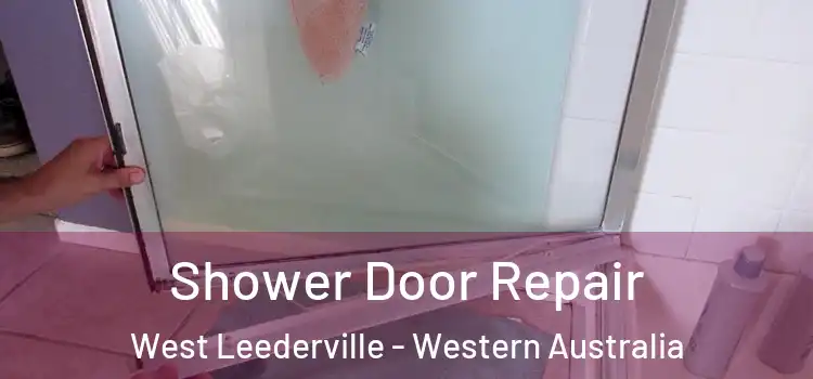 Shower Door Repair West Leederville - Western Australia