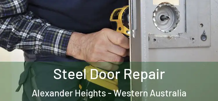 Steel Door Repair Alexander Heights - Western Australia