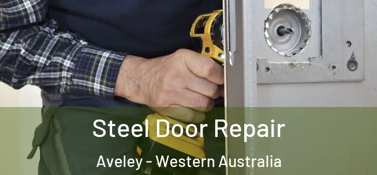 Steel Door Repair Aveley - Western Australia