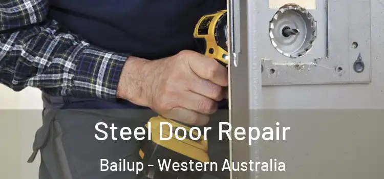 Steel Door Repair Bailup - Western Australia