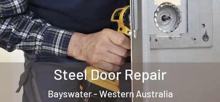Steel Door Repair Bayswater - Western Australia