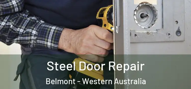 Steel Door Repair Belmont - Western Australia