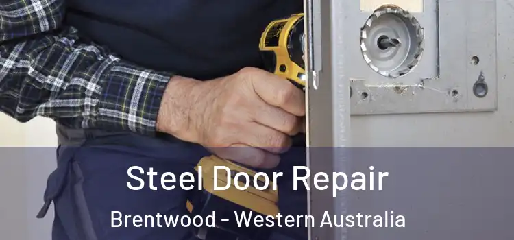 Steel Door Repair Brentwood - Western Australia