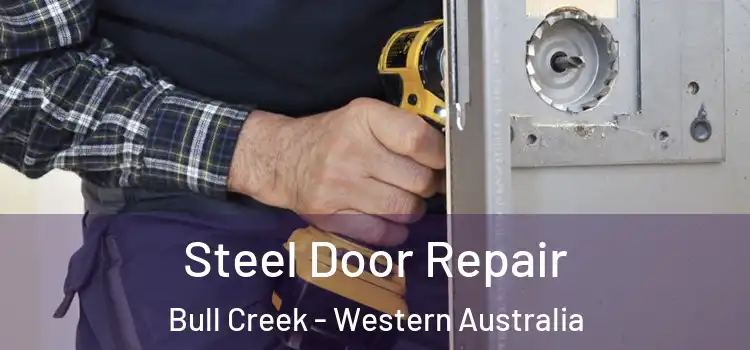 Steel Door Repair Bull Creek - Western Australia