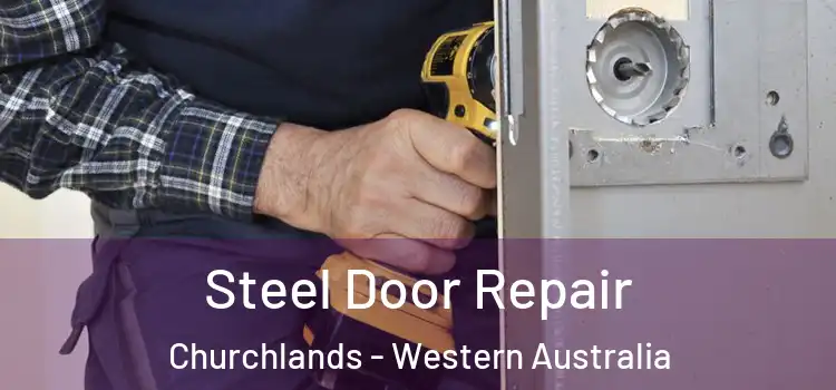 Steel Door Repair Churchlands - Western Australia