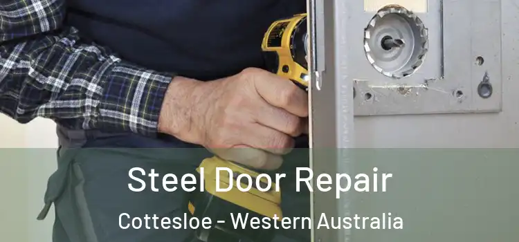 Steel Door Repair Cottesloe - Western Australia