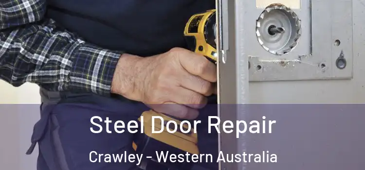 Steel Door Repair Crawley - Western Australia