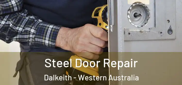 Steel Door Repair Dalkeith - Western Australia