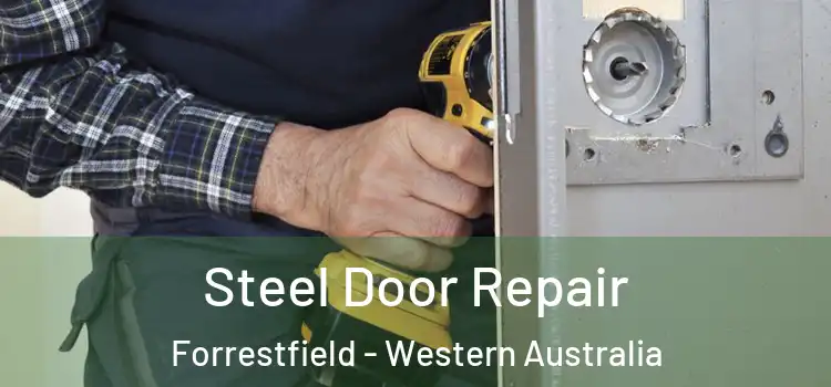 Steel Door Repair Forrestfield - Western Australia